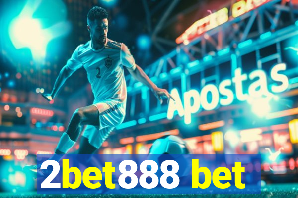 2bet888 bet